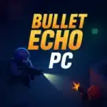 Bullet Echo PC